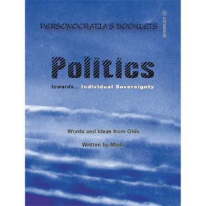 POLITICS towards ... INDIVIDUAL SOVEREIGNTY