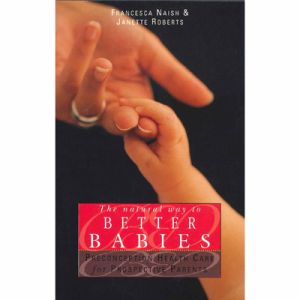 THE NATURAL WAY TO BETTER BABI