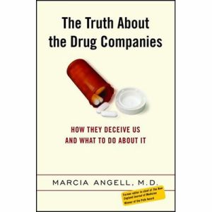 THE TRUTH ABOUT THE DRUG COMPANIES