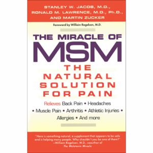 THE MIRACLE OF MSM - THE NATURAL SOLUTION FOR PAIN