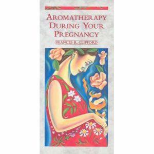 AROMATHERAPY DURING YOUR PREGNANCY 懷孕期芳香療法 (英語)
