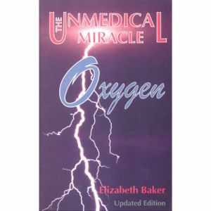 THE UNMEDICAL MIRACLE : OXYGEN