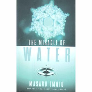 THE MIRACLE OF WATER (MASARU EMOTO)