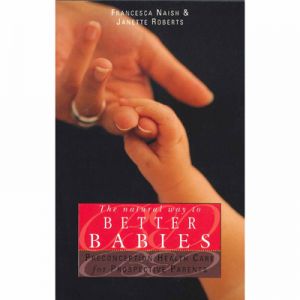 THE NATURAL WAY TO BETTER BABI