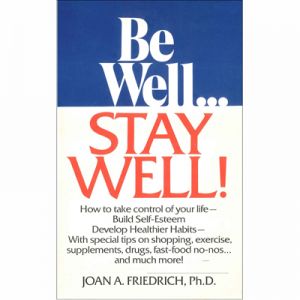 BE WELL...STAY WELL!