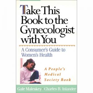 TAKE THIS BOOK TO THE GYNECOLOGIST WITH YOU