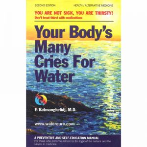 YOUR BODY'S MANY CRIES FOR WATER