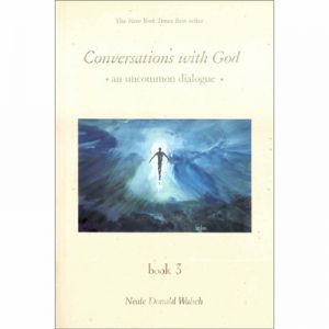 CONVERSATION WITH GOD : BOOK 3