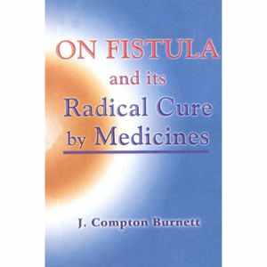 ON FISTULA&ITS RADICAL CURE BY MEDICINES